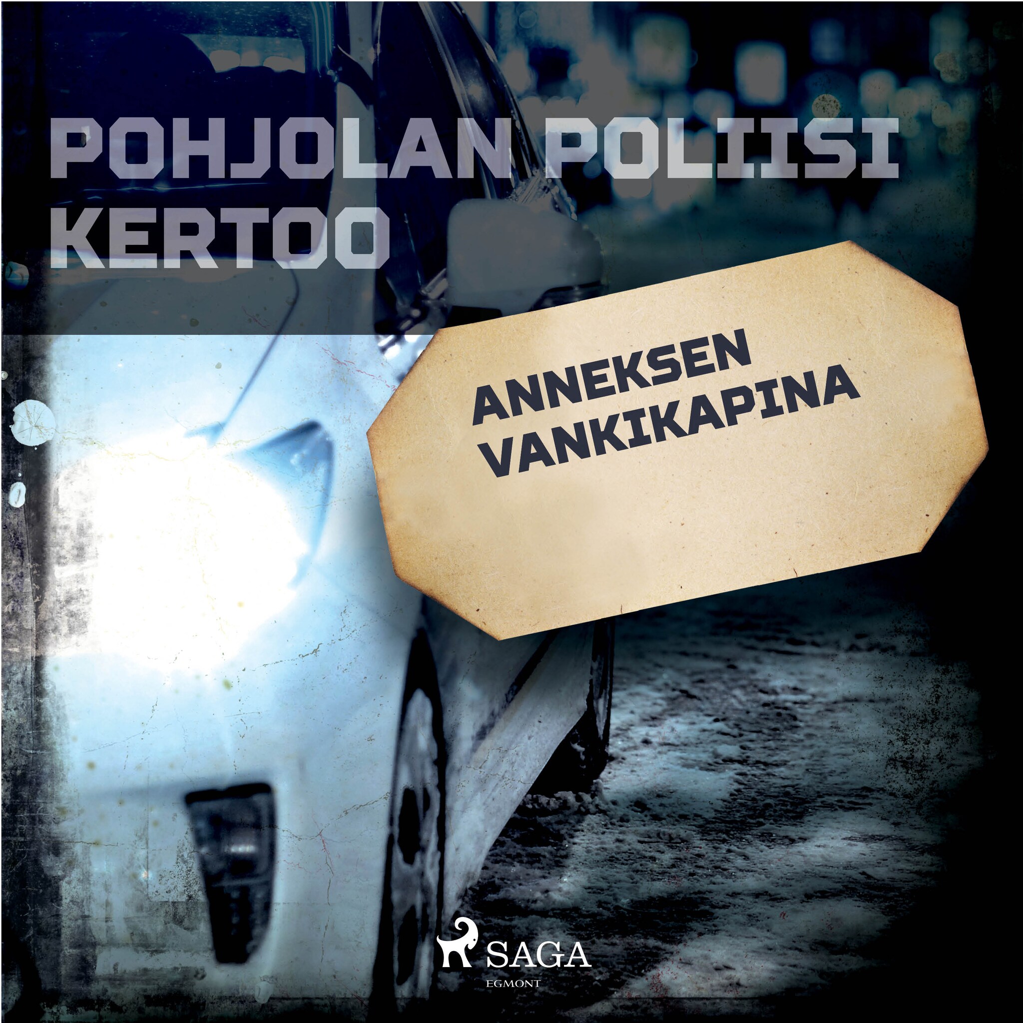 Anneksen vankikapina – Eri Tekijöitä
