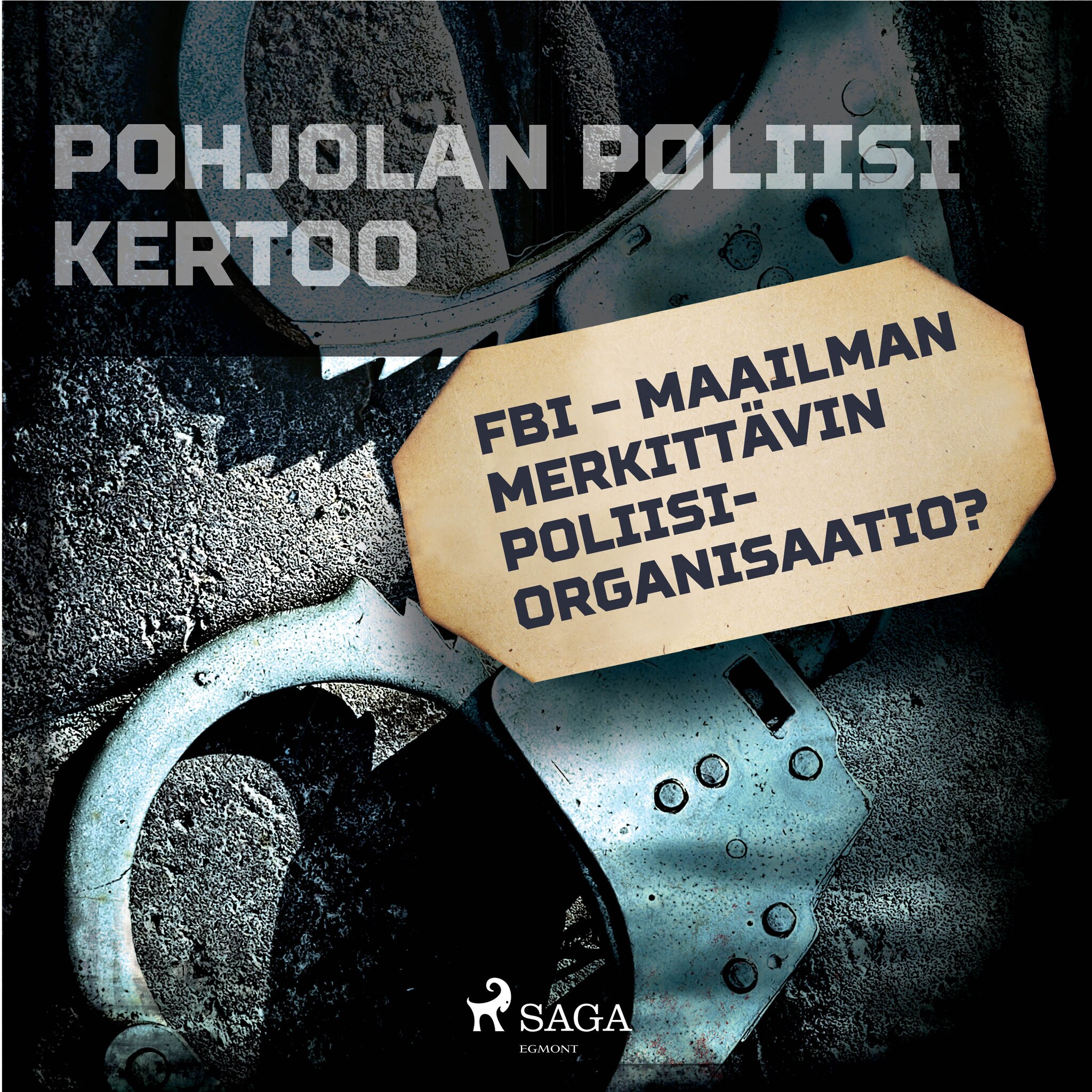 FBI – maailman merkittävin poliisiorganisaatio? – Eri Tekijöitä