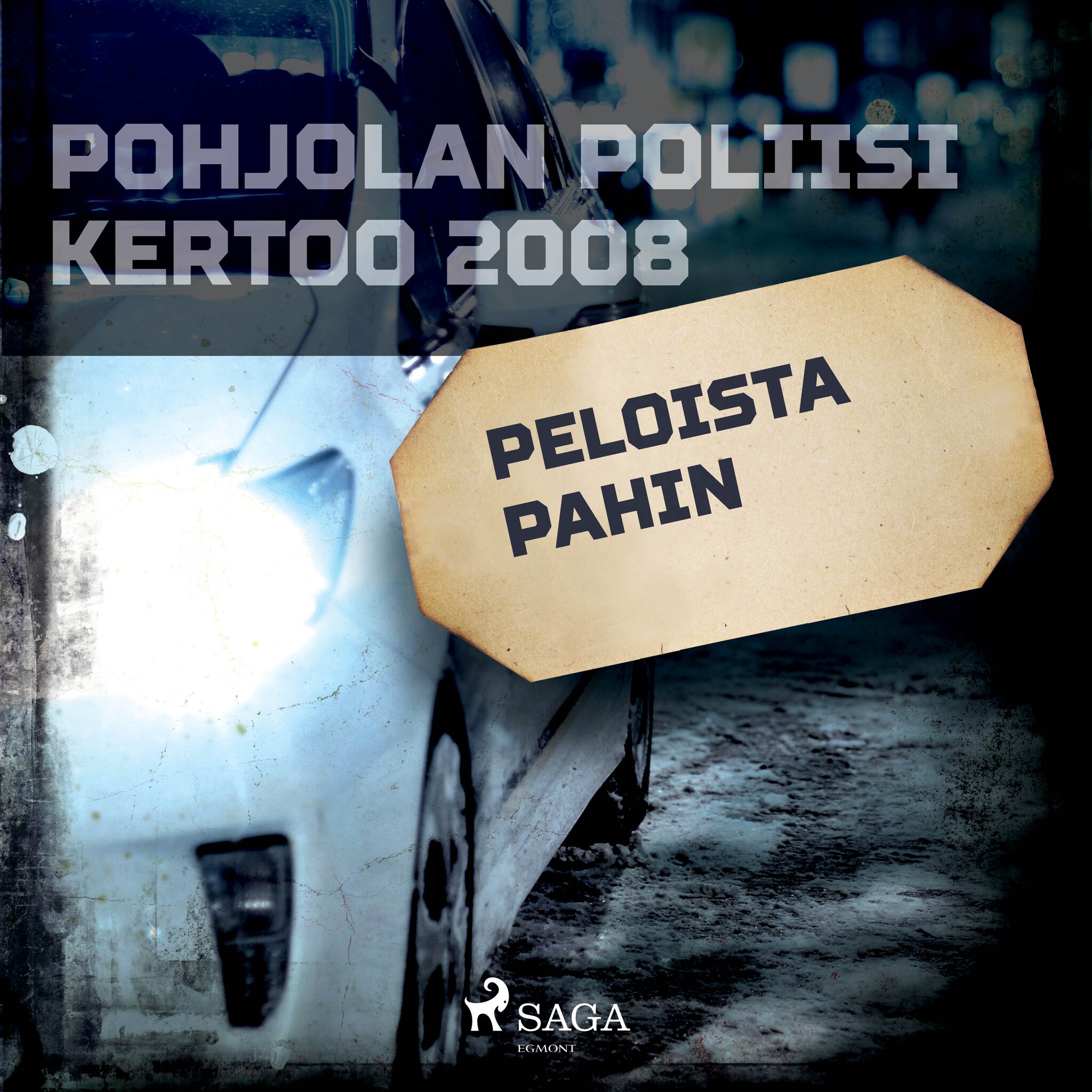 Peloista pahin – Eri Tekijöitä