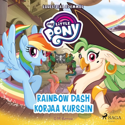 My Little Pony – Equestriaa edemmäs – Rainbow Dash korjaa kurssin – G. M. Berrow