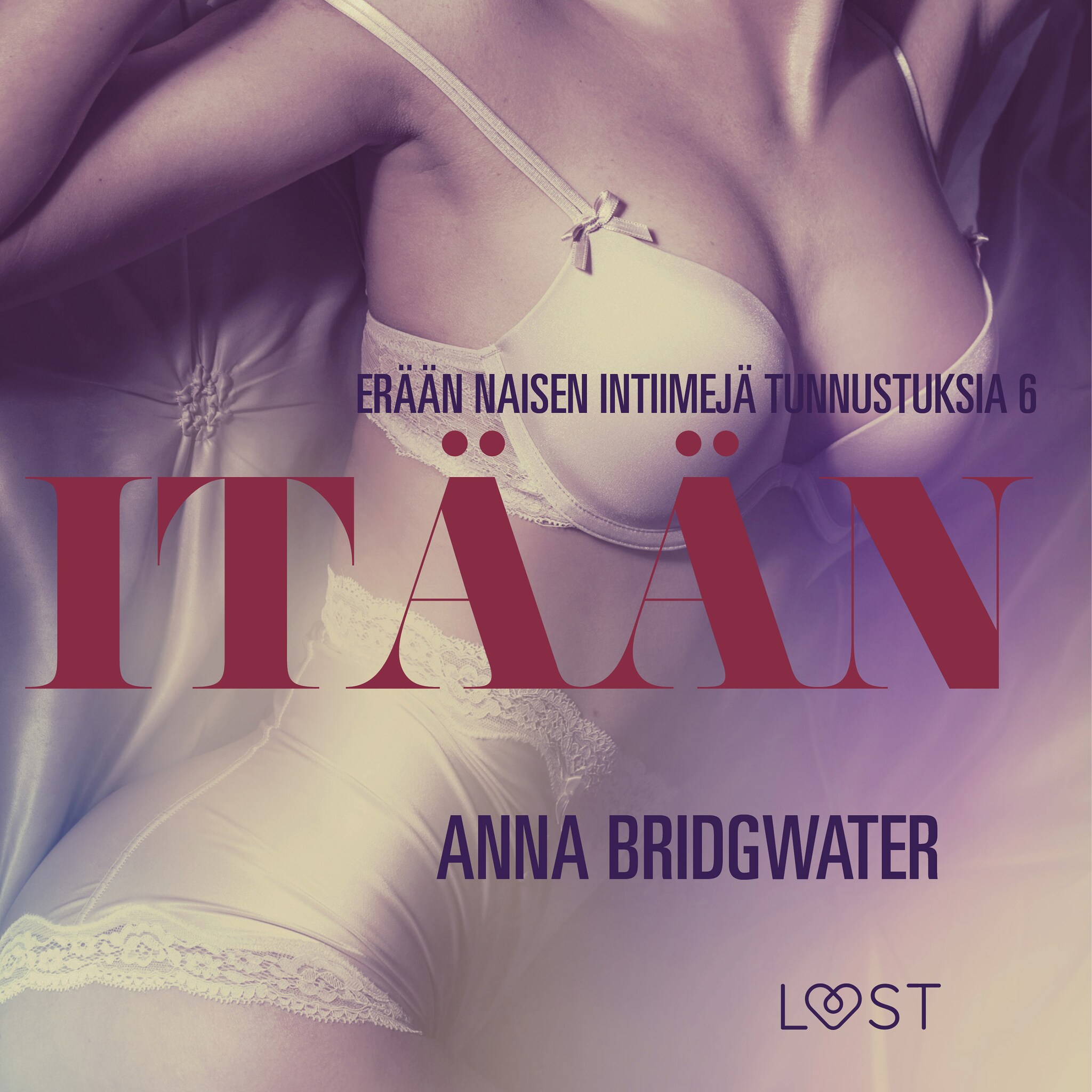 Itään – erään naisen intiimejä tunnustuksia 6 – Anna Bridgwater