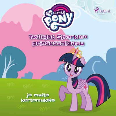 My Little Pony – Twilight Sparklen prinsessaloitsu ja muita kertomuksia – – Diverse
