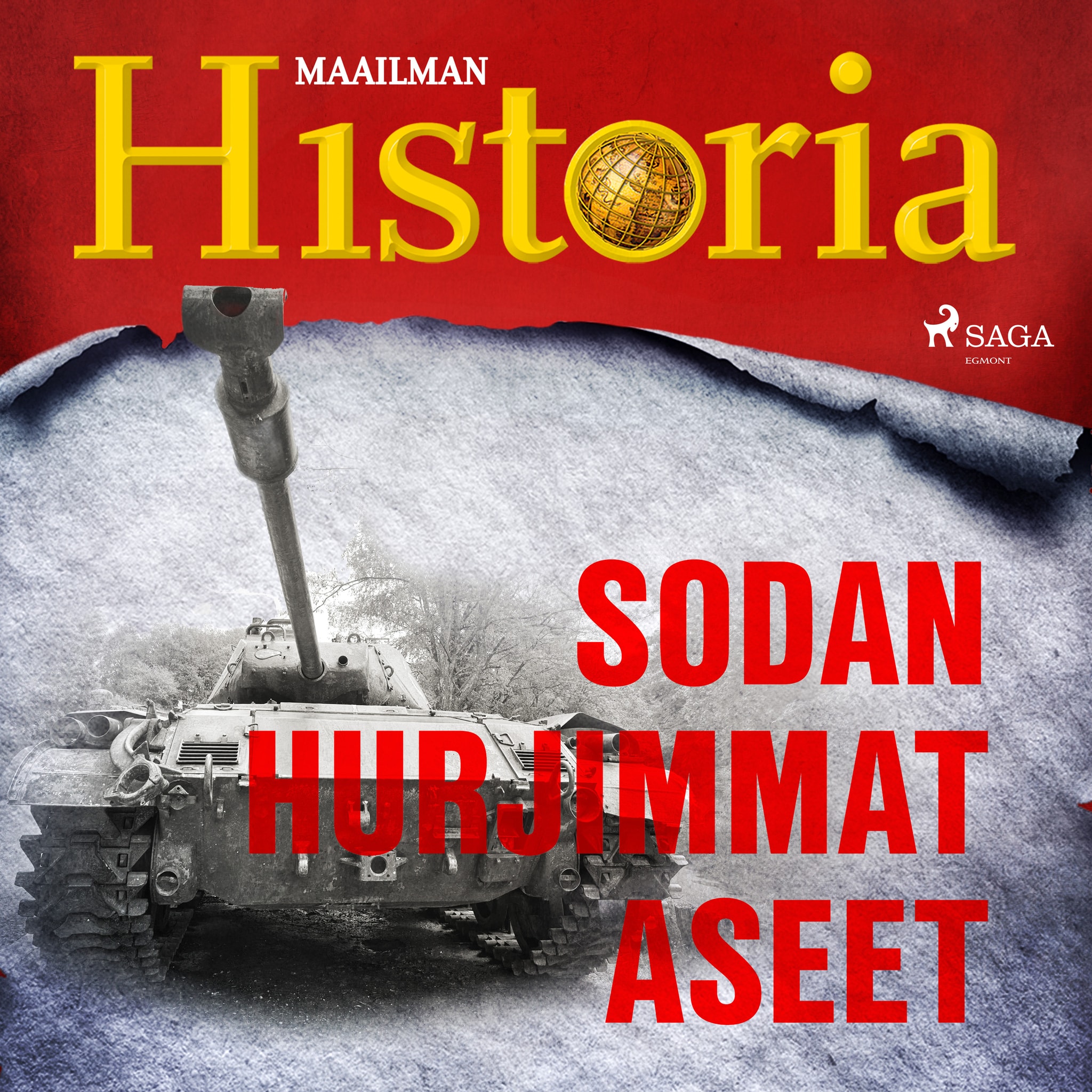 Sodan hurjimmat aseet – Maailman Historia