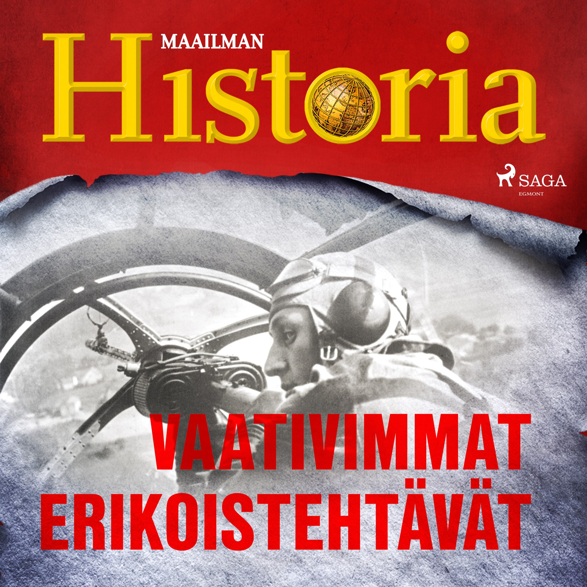 Vaativimmat erikoistehtävät – Maailman Historia