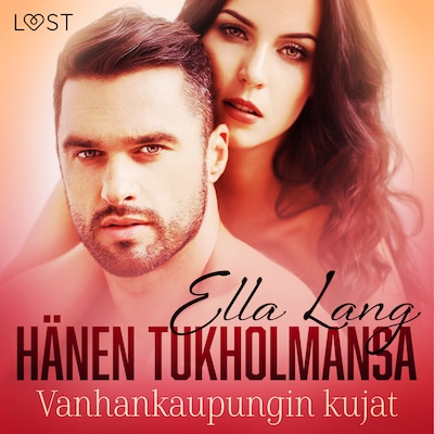 Hänen Tukholmansa: Vanhankaupungin kujat – eroottinen novelli – Ella Lang
