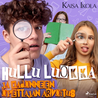 Hullu luokka ja kadonneen opettajan arvoitus – Kaisa Ikola