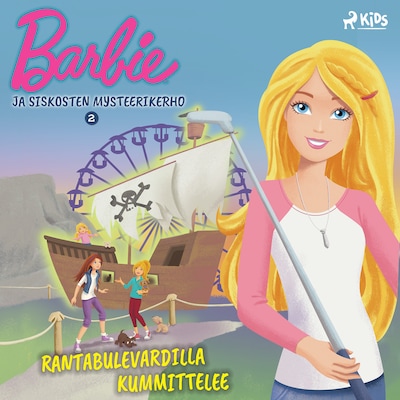 Barbie ja siskosten mysteerikerho 2 – Rantabulevardilla kummittelee – Mattel