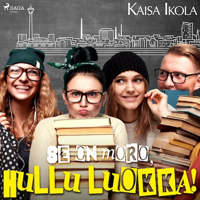 Se on moro, hullu luokka! – Kaisa Ikola