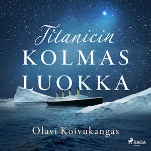 Titanicin kolmas luokka – Olavi Koivukangas