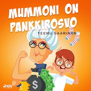 Mummoni on pankkirosvo – Teemu Saarinen