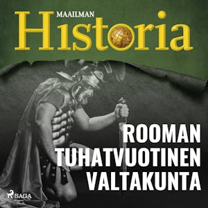 Rooman tuhatvuotinen valtakunta – Maailman historia