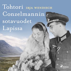 Tohtori Conzelmannin sotavuodet Lapissa – Irja Wendisch