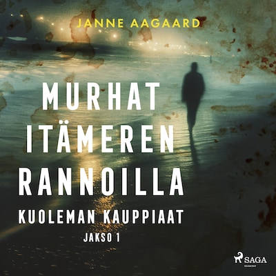 Murhat Itämeren rannoilla 1: Kuoleman kauppiaat – Janne Aagaard