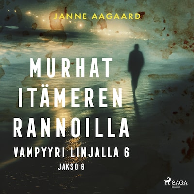 Murhat Itämeren rannoilla 6: Vampyyri linjalla 6 – Janne Aagaard