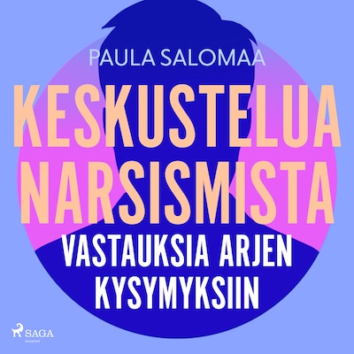 Keskustelua narsismista: vastauksia arjen kysymyksiin – Paula Salomaa