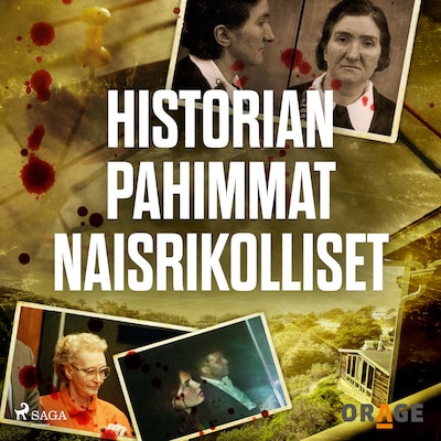 Historian pahimmat naisrikolliset – Orage