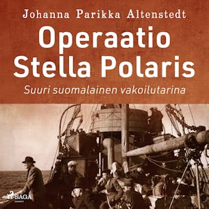 Operaatio Stella Polaris – Suuri suomalainen vakoilutarina – Johanna Parikka Altenstedt