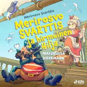 Merirosvo Svarttis ja hirmuinen Hilja – Maijaliisa Dieckmann