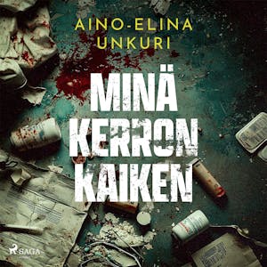 Minä kerron kaiken – Aino-Elina Unkuri
