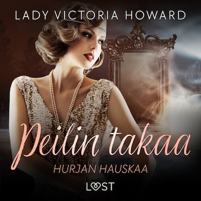 Peilin takaa: Hurjan hauskaa – aikamatkailua ja romantiikkaa – Lady Victoria Howard