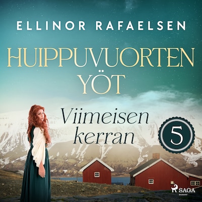 Viimeisen kerran – Huippuvuorten yöt 5 – Ellinor Rafaelsen