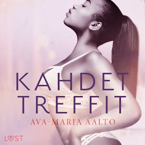 Kahdet treffit – eroottinen novelli – Ava-Maria Aalto