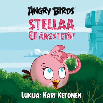 Angry Birds: Stellaa EI ärsytetä! – Sari Peltoniemi