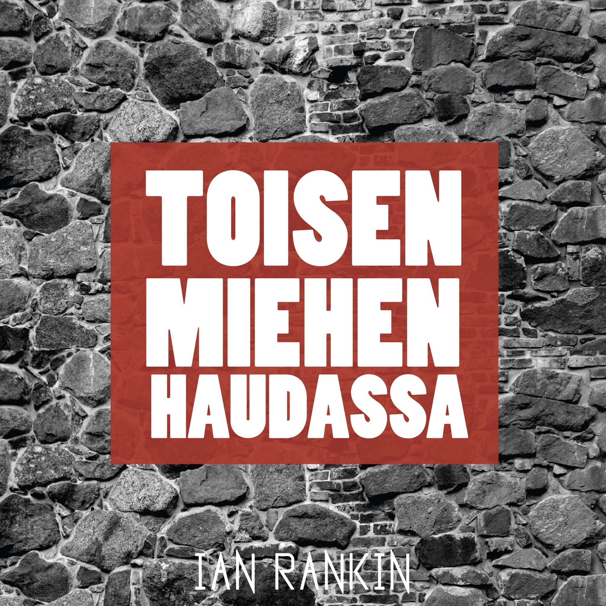Toisen miehen haudassa – Ian Rankin