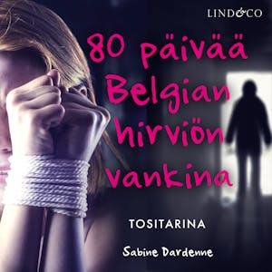 80 päivää Belgian hirviön vankina – Sabine Dardenne