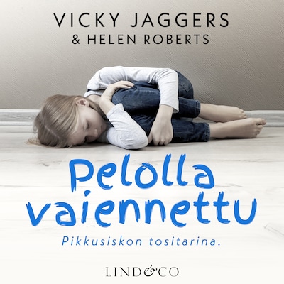 Pelolla vaiennettu: Pikkusiskon tositarina – Helen Roberts