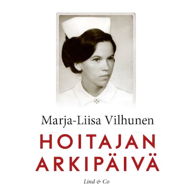 Hoitajan arkipäivä – Marja-Liisa Vilhunen