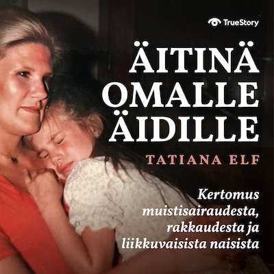 Äitinä omalle äidille – Tatiana Elf