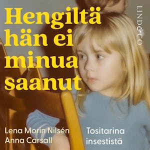 Hengiltä hän ei minua saanut – Tositarina insestistä – Anna Carsall