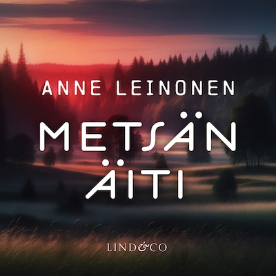 Metsän äiti – Anne Leinonen