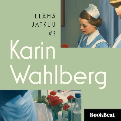 Elämä jatkuu – Karin Wahlberg