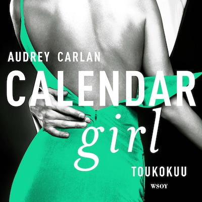 Calendar Girl. Toukokuu – Audrey Carlan