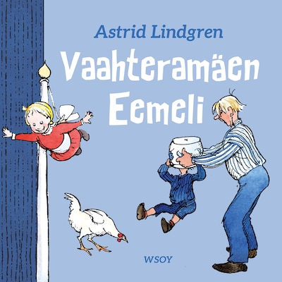 Vaahteramäen Eemeli – Astrid Lindgren