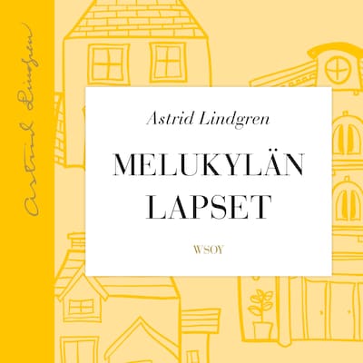 Melukylän lapset – Astrid Lindgren