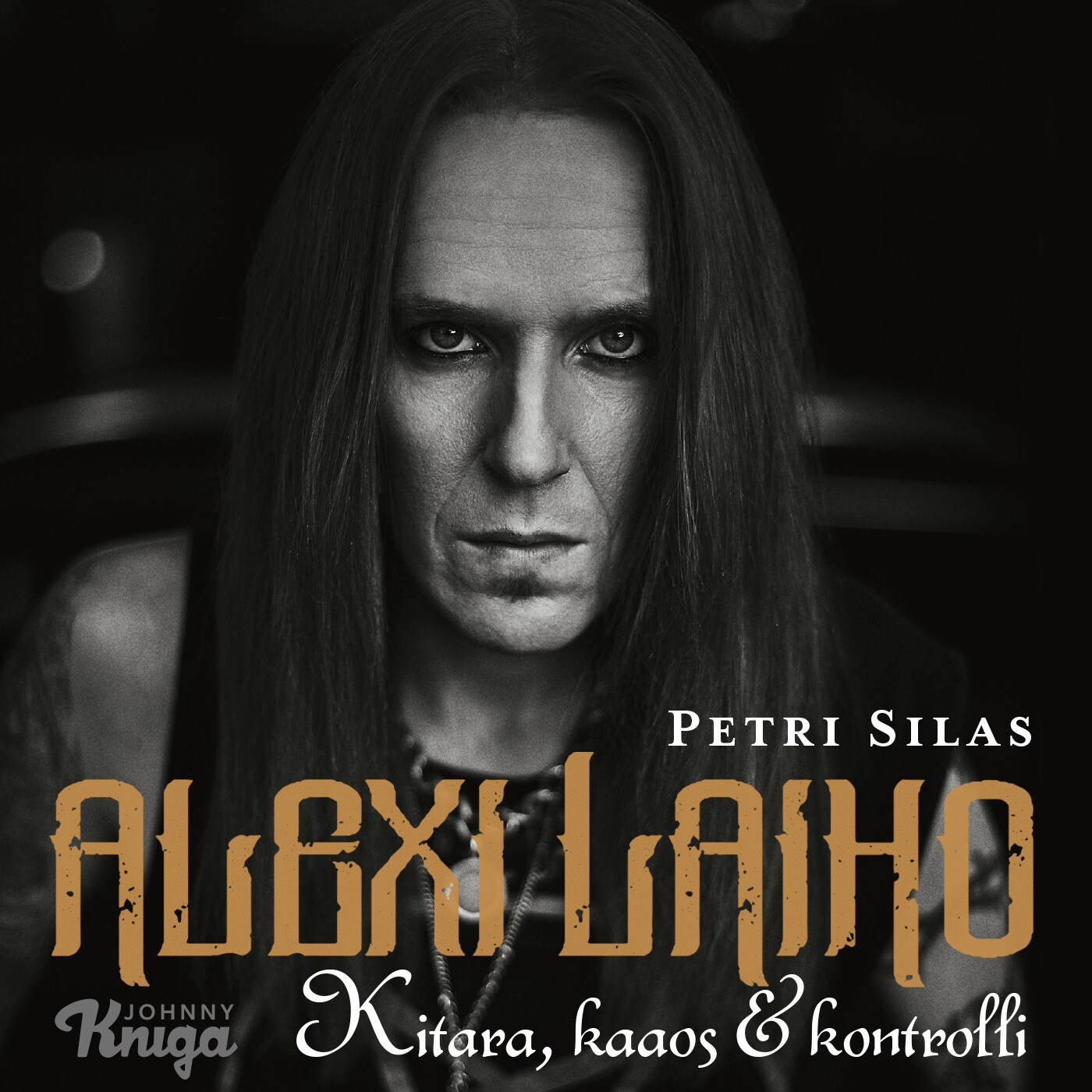 Alexi Laiho – Kitara, kaaos & kontrolli – Petri Silas