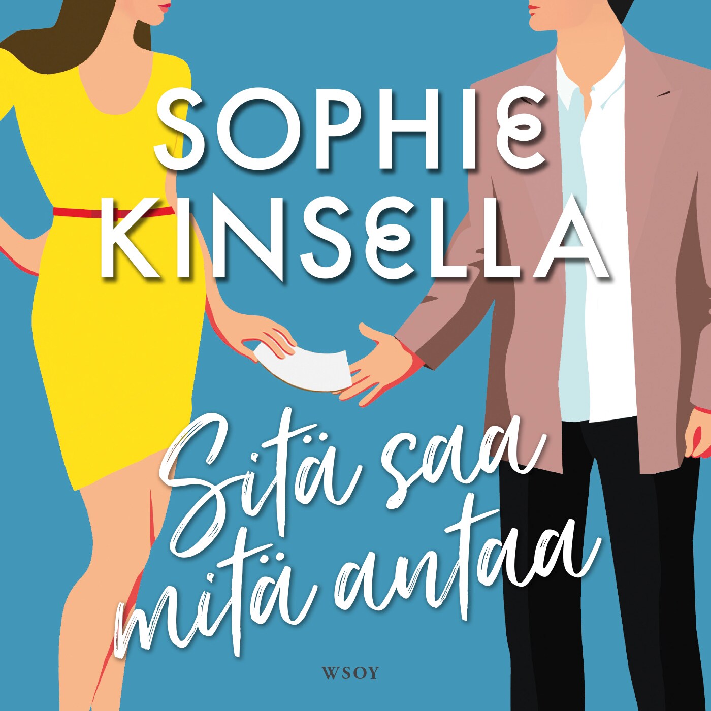 Sitä saa mitä antaa – Sophie Kinsella