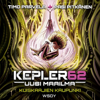 Kepler62 Uusi maailma: Kuiskaajien kaupunki – Timo Parvela