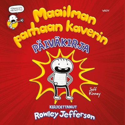 Maailman parhaan kaverin päiväkirja. Kirjoittanut Rowley Jefferson – Jeff Kinney