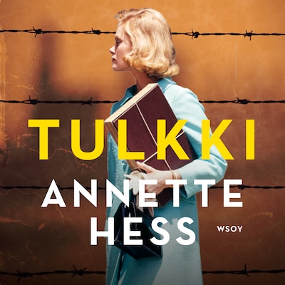 Tulkki – Romaani Auschwitzin oikeudenkäynneistä – Annette Hess