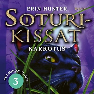 Soturikissat: Kolmikon mahti 3: Karkotus – Erin Hunter