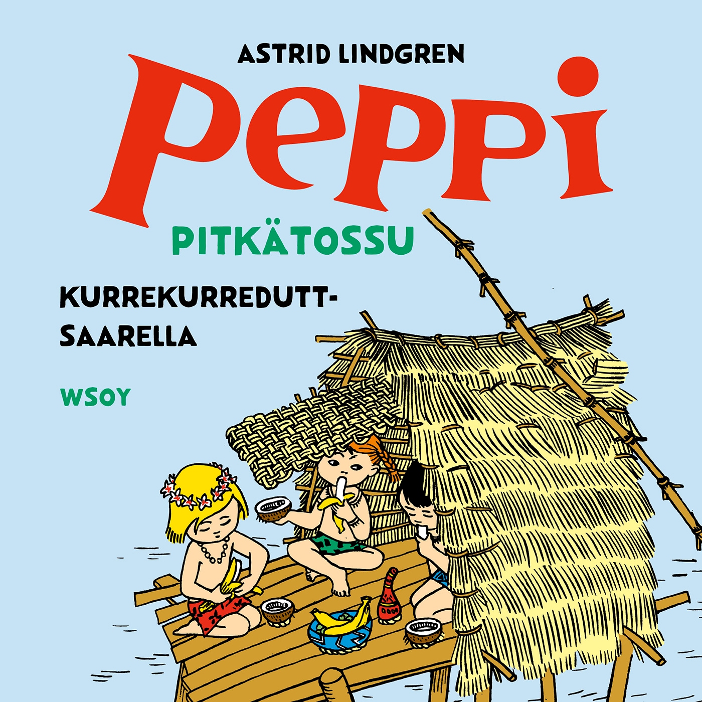 Peppi Pitkätossu Kurrekurreduttsaarella – Astrid Lindgren