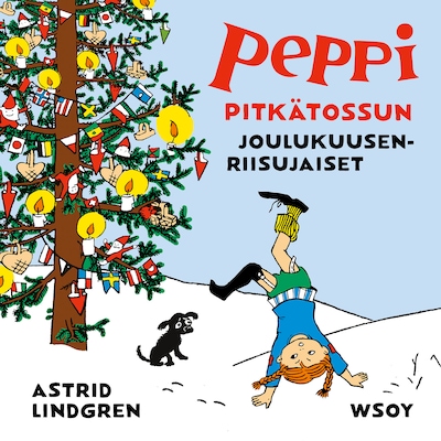 Peppi Pitkätossun joulukuusenriisujaiset – Astrid Lindgren