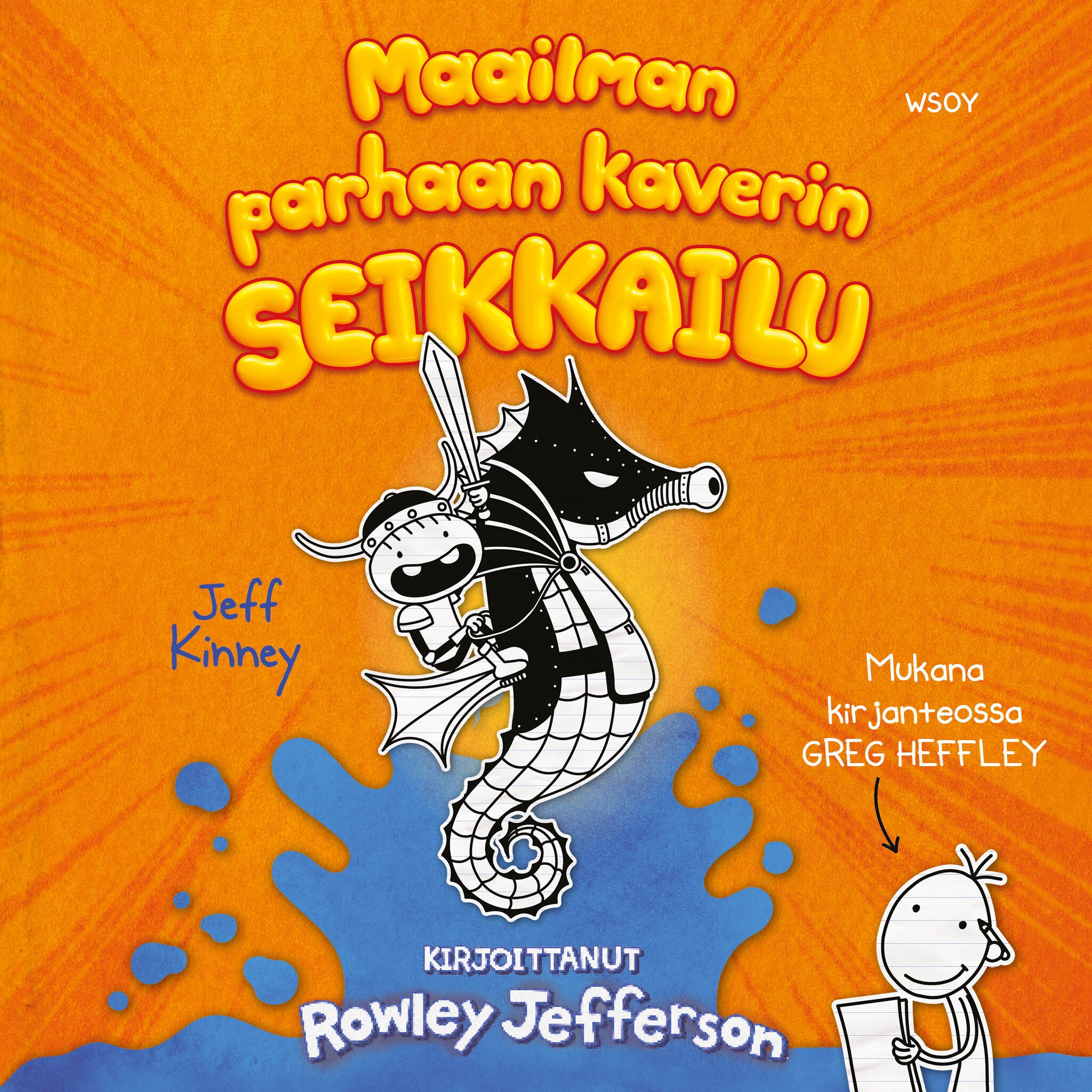 Maailman parhaan kaverin seikkailu. Kirjoittanut Rowley Jefferson – Jeff Kinney