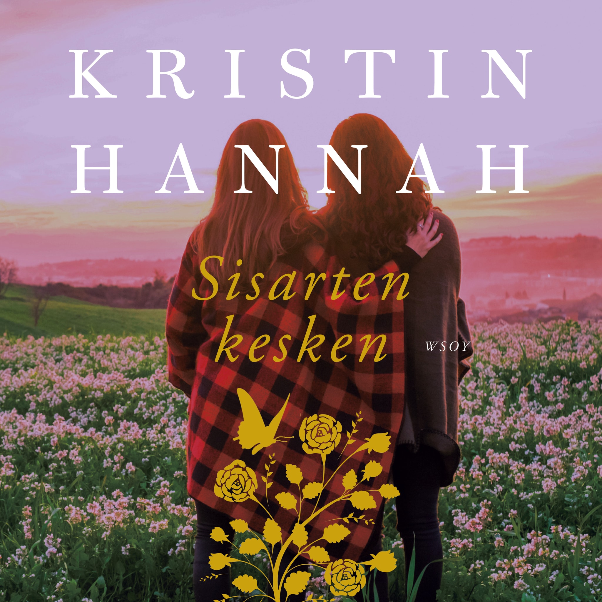Sisarten kesken – Kristin Hannah