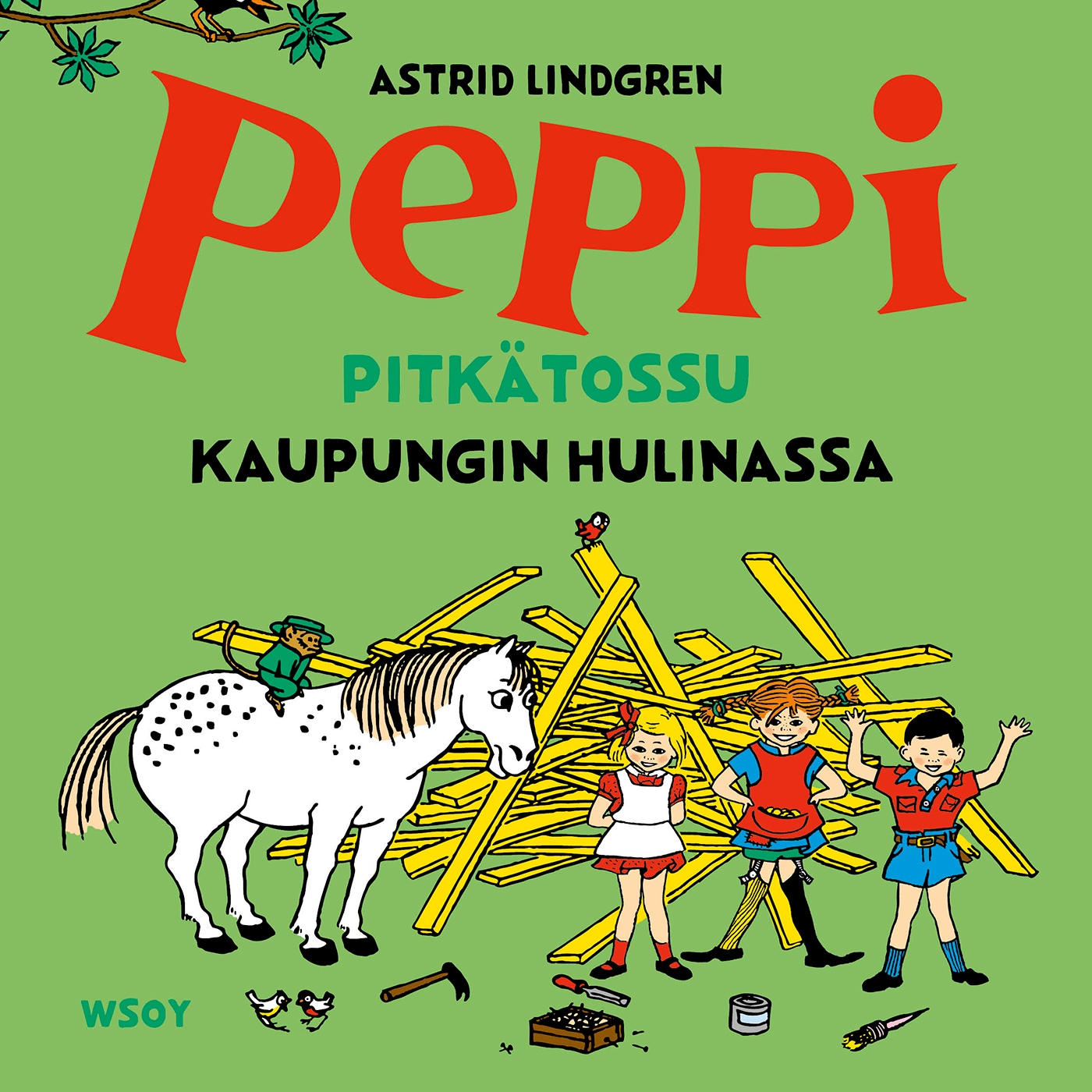 Peppi Pitkätossu kaupungin hulinassa – Astrid Lindgren