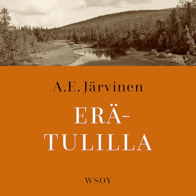 Erätulilla – A. E. Järvinen